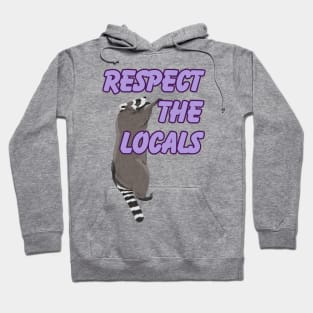 Respect the Locals Raccoon Hoodie